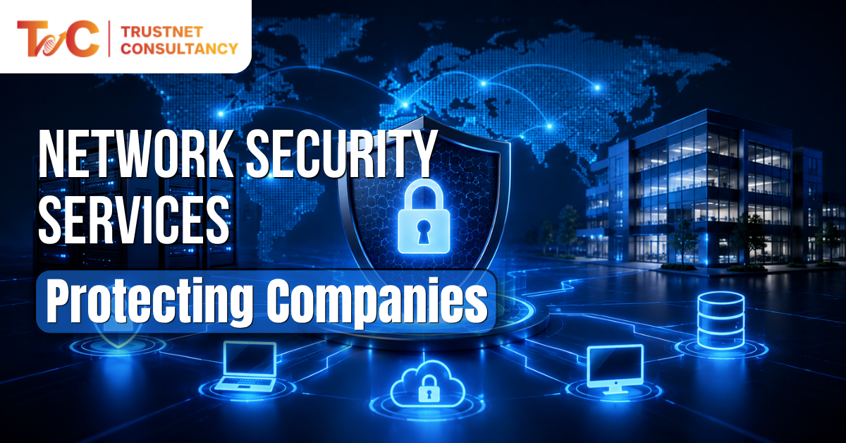 How Network Security Services Protect Businesses from Modern Cyber Threats in 2026