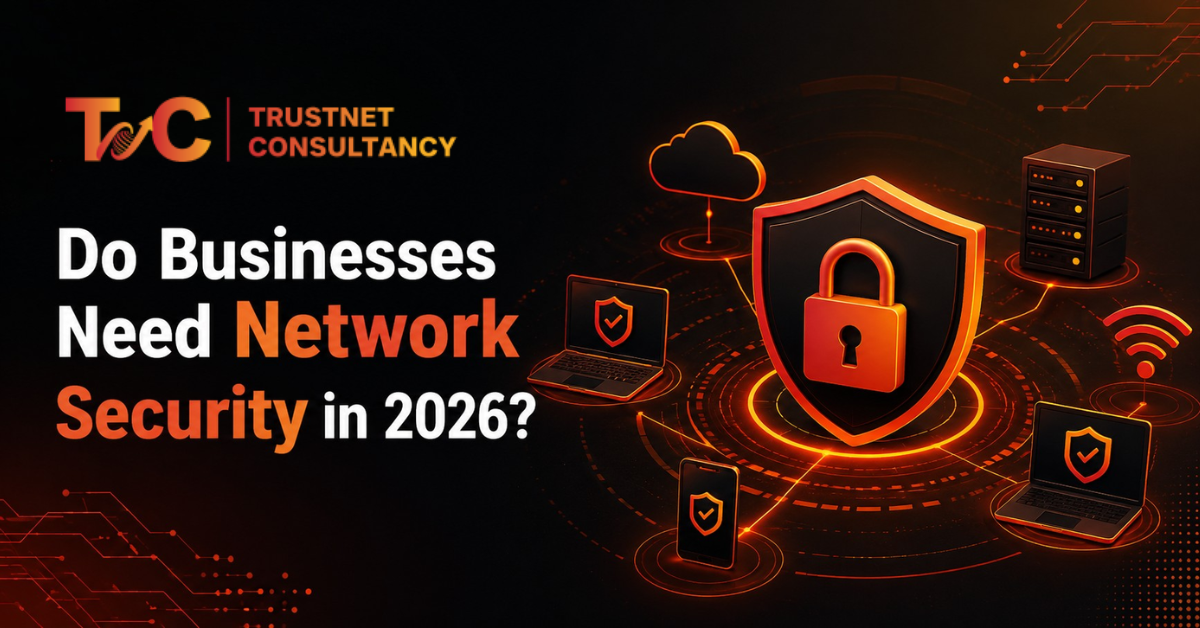 Do Businesses Need Network Security in 2026?